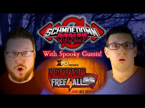 Schmoedown Replay - Horror Free-4-All - With Spooky Guests!