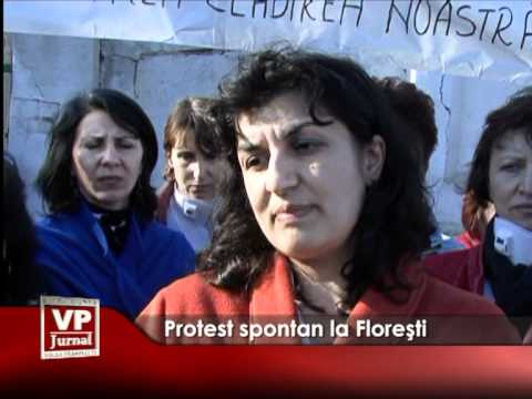 Protest spontan la Floreşti