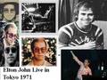 Elton John - Rock Me When He's Gone (Live in Tokyo 1971)