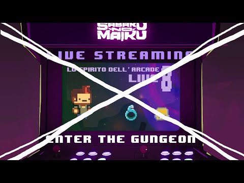 "THE PILOT" - Enter The Gungeon w/Sabaku, Lo Spirito dell'Arcade LIVE #8