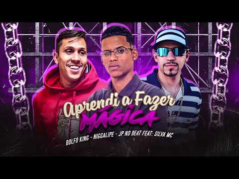 DOLFO KING, NIGGALIPE, JP NO BEAT & SILVA MC - APRENDI A FAZER MÁGICA