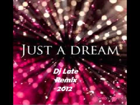 Dj Late - Just a Dream [Remix]