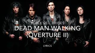 Black Veil Brides - Dead Man Walking (Overture II) Lyrics (With Audio)