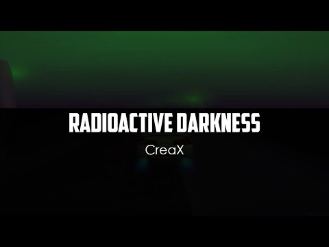 CreaX - Radioactive Darkness