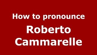 How to pronounce Roberto Cammarelle
