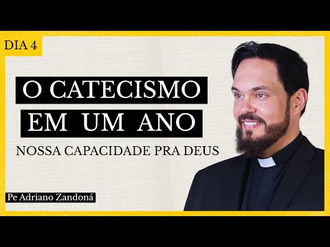 Catechism in One Year Day 4 - Our Capacity for God - Father Adriano Zandoná