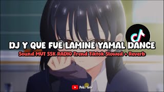 Download lagu DJ Y QUE FUE LAMINE YAMAL DANCE SOUND MUT SSK RADIO (SLOWED   REVERB) - VIRAL DI TIKTOK🎧 mp3