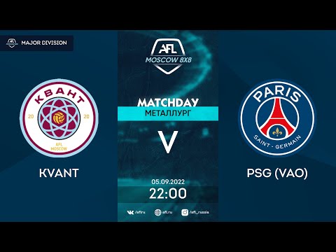 AFL22. Major Division. Day 10. Kvant - PSG (VAO).