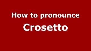 How to pronounce Crosetto