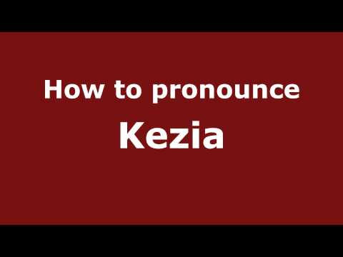 How to Pronounce Kezia - PronounceNames.com