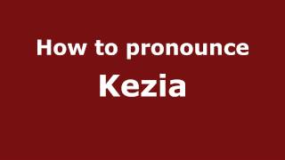 How to pronounce Kezia