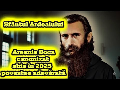 Sfântul Ardealului | Arsenie Boca, canonizat abia în 2025 – povestea adevărată