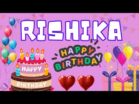 Happy Birthday Rishika, Birthday of Rishika, Best Birthday Wishes