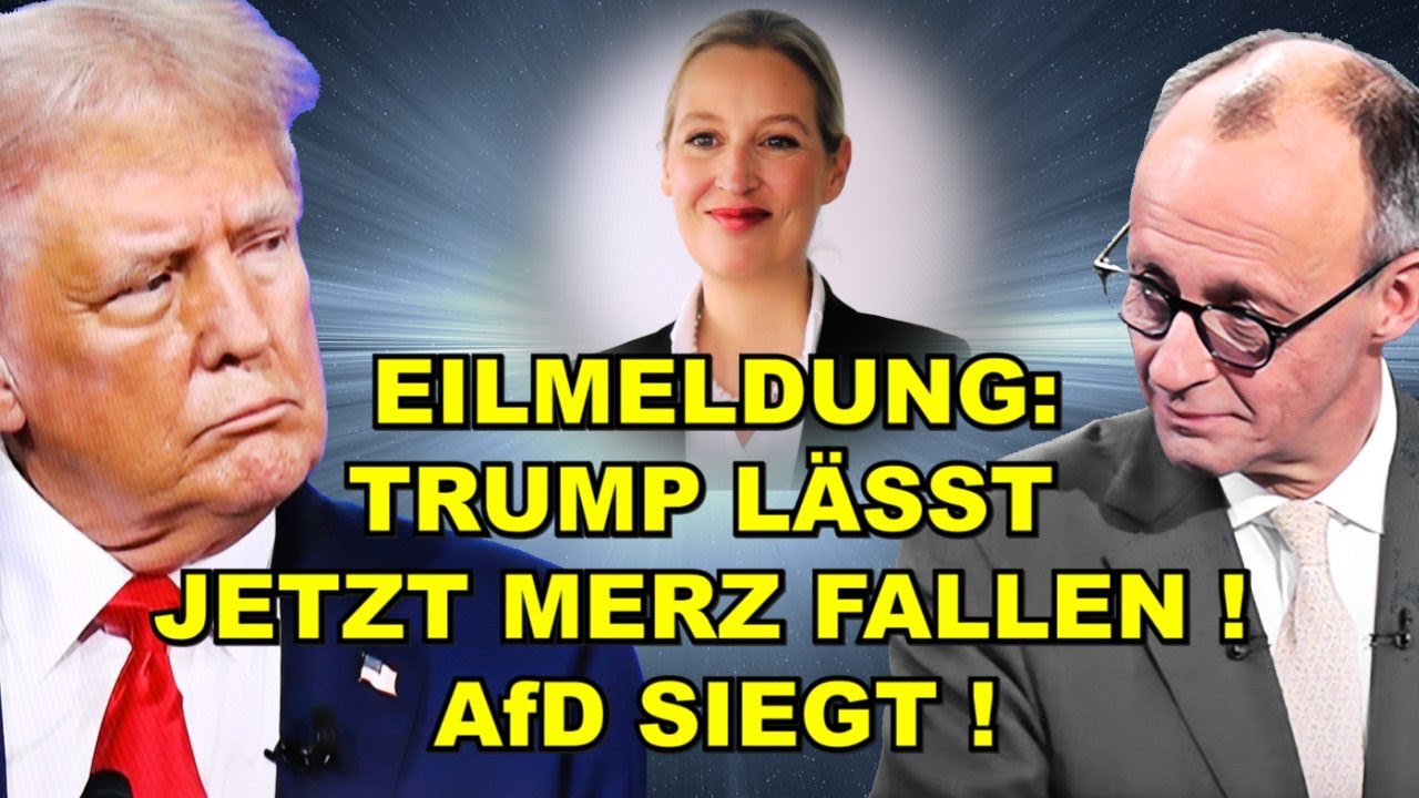 EIL: TRUMP lässt Merz FALLEN! AfD SIEGT!