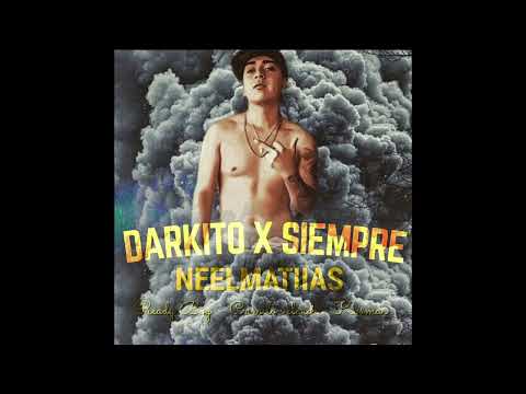 Darkito x Siempre - Neelmatiias ft Ready Boy x CamiloVelarde x Kosmar | prod. kiddchill
