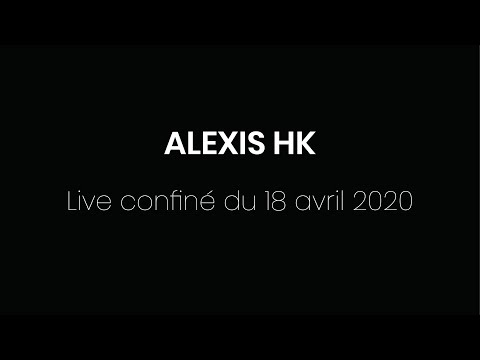 ALEXIS HK "Comme Un Ours" - Live Confiné