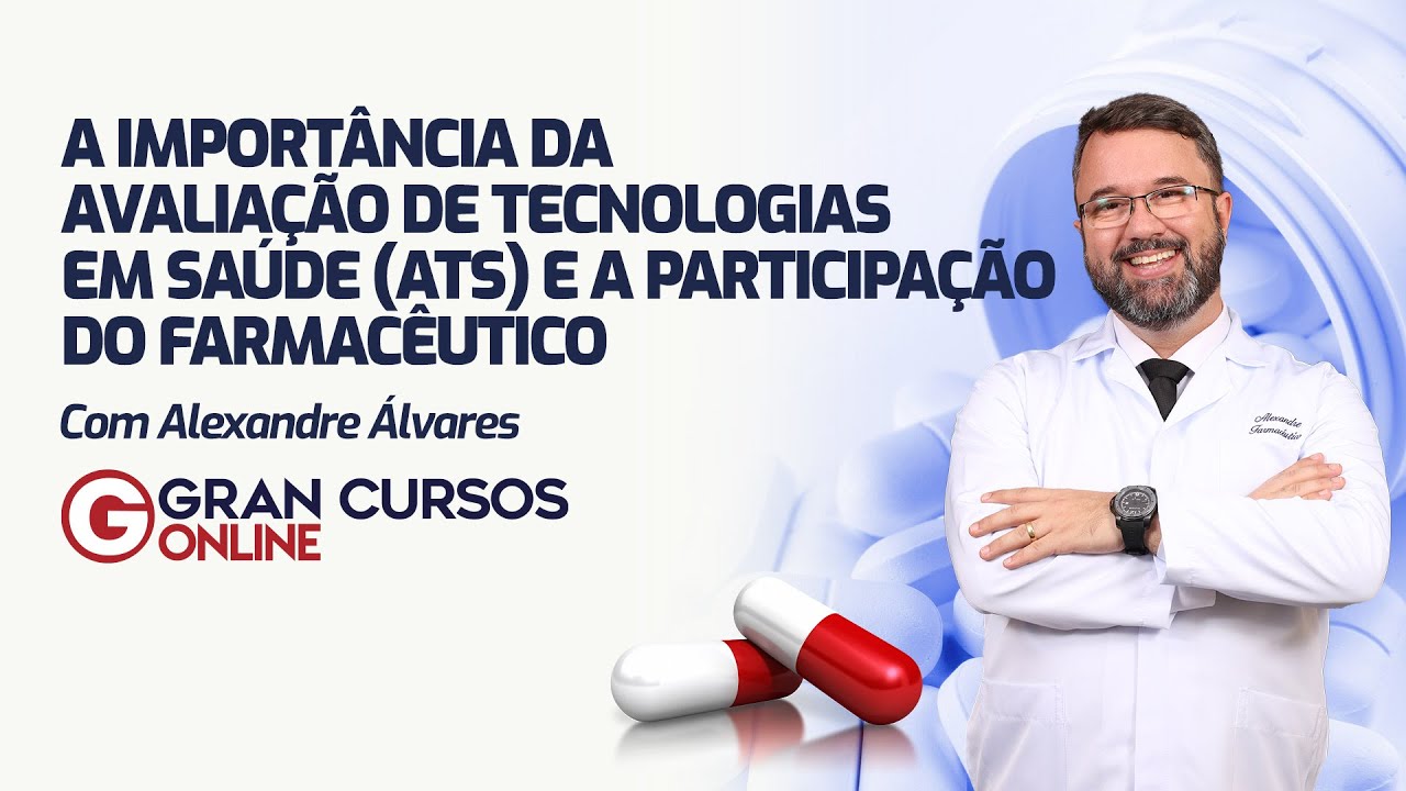 A importância da Avaliação de Tecnologias em Saúde (ATS) e a participação do Farmacêutico