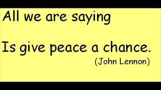 &quot;All we are saying, is give peace a chance&quot;. (Loop version)