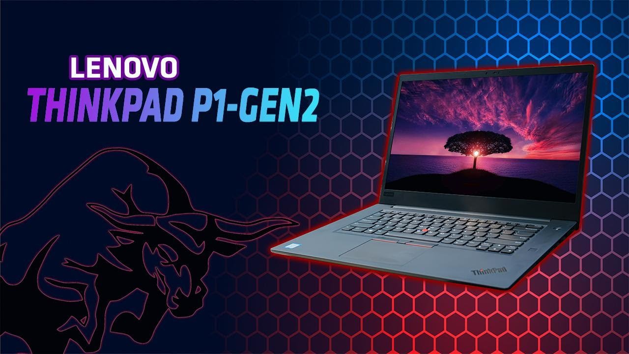 Lenovo ThinkPad P1 Gen 2 / i7- 9750H / RAM 16GB / SSD 512GB / Quadro T1000 / 15.6 Full HD