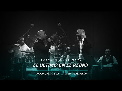 Pablo Caldarelli feat. Hernán Vallarino - El ultimo en el Reino - En Vivo