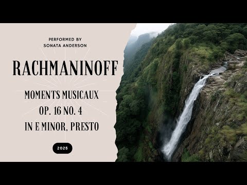 Rachmaninoff - Moments Musicaux, Op. 16 No. 4 in E Minor, Presto | Sonata Anderson, piano
