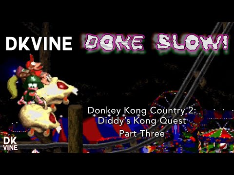 DK Vine Done Slow! - Donkey Kong Country 2: Diddy's Kong Quest (part three)