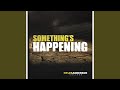 Something's Happening