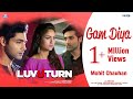 Gam Diya Mohit Chauhan Puneet Dixit Ruslan Adhvik Purva Ruhi Luv U Turn Towi Films