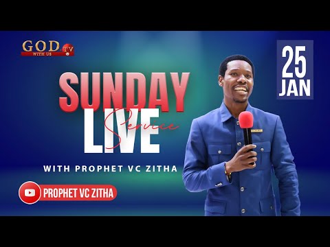 SUNDAY LIVE SERVICE WITH PROPHET VC ZITHA | 25 JANUARY 2026