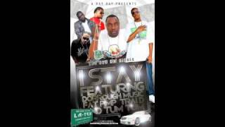 I STAY -  Bay Bay ft. Dorrough, Fat Pimp, Trai&#39;D, Tum Tum