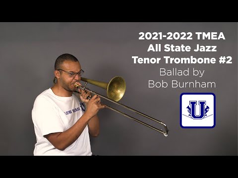 2021-2022 TMEA All State Jazz Tenor Trombone Etude #2 Ballad by Bob Burnham