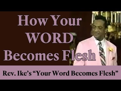 Rev. Ike: "How your word becomes flesh!"