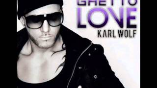 Karl Wolf - Ghetto Love (Solo Version) [NEW SONG 2011]
