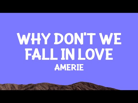 @Amerie.  - Why Don't We Fall in Love (Lyrics)