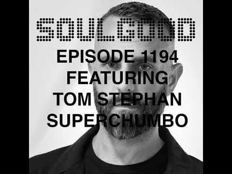 SoulGood 1194 (SG1194) featuring Tom Stephan Superchumbo