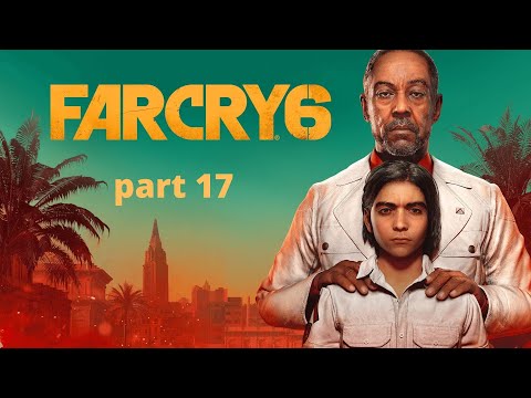 FAR CRY 6 PS5 Walkthrough Gameplay Part 17  (FULL GAME