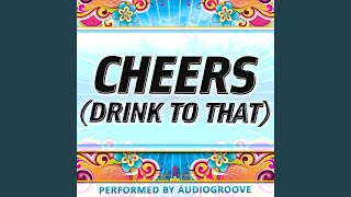 Cheers (Drink to That)