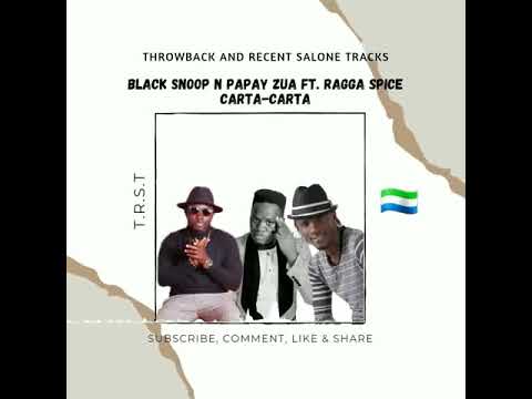 Black Snoop and Papay Zua ft. Ragga Spice - Carta-Carta (official audio) trending Salone 🇸🇱 music