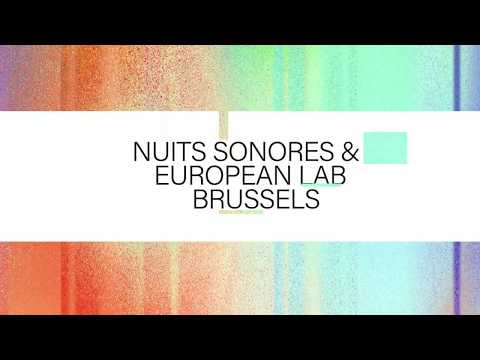 Nuits Sonores & European Lab 3 — 6 Oct. 2019 | Teaser | BOZAR