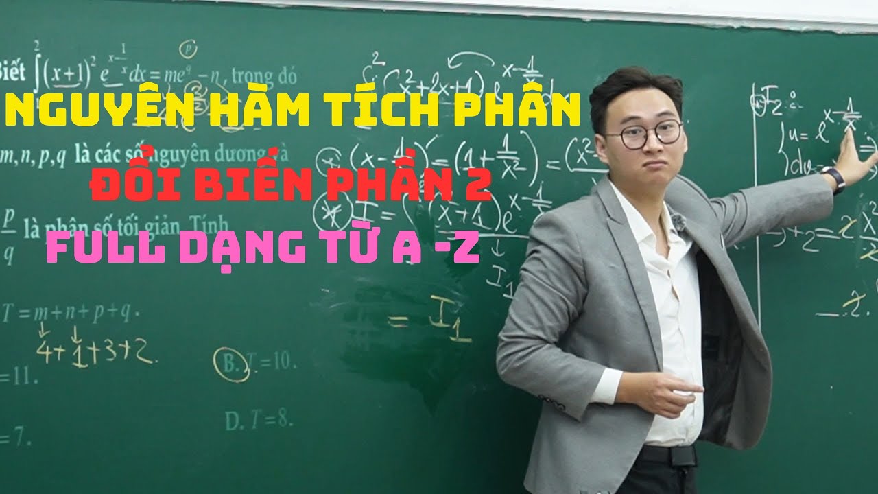 NGUYÊN HÀM TÍCH PHÂN ĐỔI BIẾN PHẦN 2