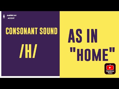 Consonant Sound / h / as in  "home" – American English  Pronunciation