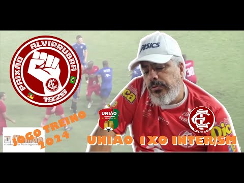 União 1x0 InterSM - Alvirrubro perde jogo treino