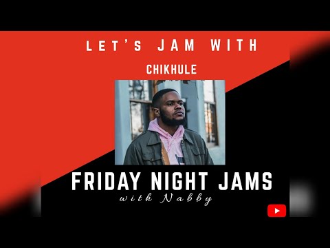 FRIDAY NIGHT JAMS with Nabby ft. CHIKHULE | ZIMBABWEAN YOUTUBER