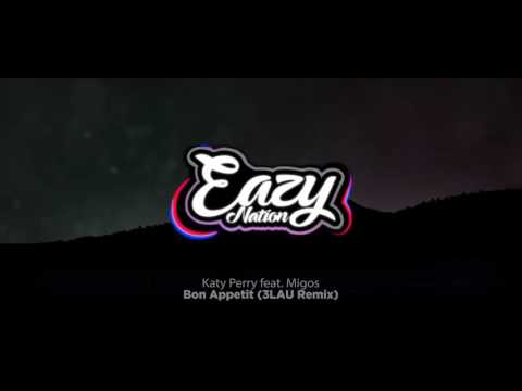【Electronic】Katy Perry feat. Migos - Bon Appetit (3LAU Remix)