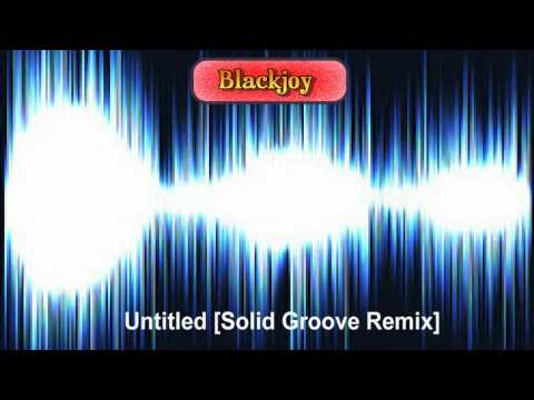 Blackjoy - Untitled [Solid Groove Remix]