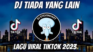 Download lagu DJ TIADA YANG LAIN REMIX VIRAL TIKTOK JEDAG JEDUG FULL BASS TERBARU 2023 mp3 Download lagu DJ TIADA YANG LAIN REMIX VIRAL TIKTOK JEDAG JEDUG FULL BASS TERBARU 2023 mp3