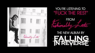 Falling In Reverse - &quot;Fuck The Rest&quot; (Full Album Stream)