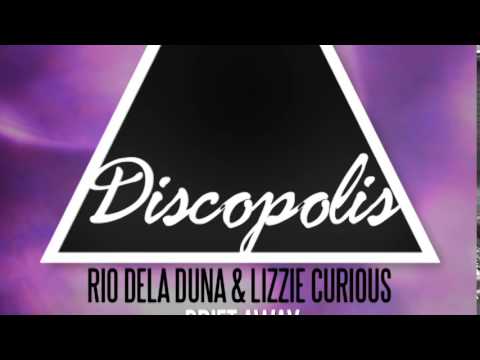 Rio Dela Duna & Lizzie Curious - Drift Away