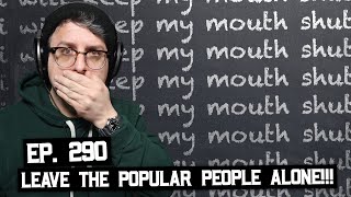 Don't Criticize Popular People, My Microphone Journey, & More (BSP-290)