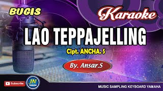 Download lagu LAO TEPPAJELLING_Bugis KARAOKE Keyboard Lirik_By  Ansar  S mp3 Download lagu LAO TEPPAJELLING_Bugis KARAOKE Keyboard Lirik_By  Ansar  S mp3